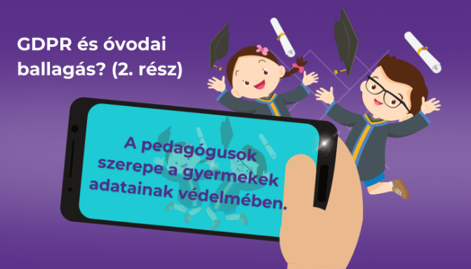  Óvodapedagógusok és az adatvédelem, GDPR és óvodai ballagás? 2. rész