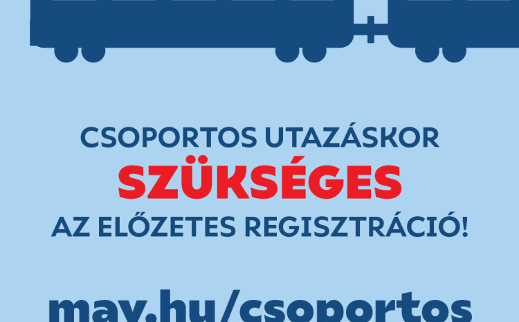  Kirándulásszervezők, figyelem: Csoportos utazásnál szükséges az előzetes regisztráció!